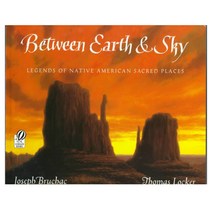 Between Earth & Sky: Legends of Native American Sacred Places paperback, Houghton Mifflin Harcourt