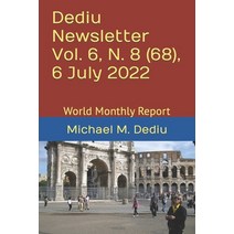 (영문도서) Dediu Newsletter Vol. 6 N. 8 (68) 6 July 2022: World Monthly Report Paperback, Independently Published, English, 9798839126794