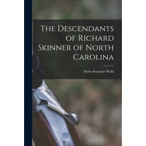 (영문도서) The Descendants of Richard Skinner of North Carolina Paperback, Hassell Street Press, English, 9781014656735