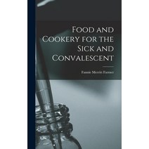 (영문도서) Food and Cookery for the Sick and Convalescent Hardcover, Legare Street Press, English, 9781015912274