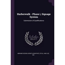 (영문도서) Harborwalk - Phase i Signage System: Submission of Qualifications Paperback, Palala Press, English, 9781378948392