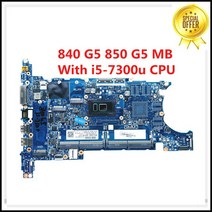 HP 840 G5 850 노트북 마더 보드 i7-7600U L43960-601 I5-7300U L15523-601 6050A2945601-MB-A01, 01 i5-7300U