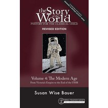 Story of the World Vol. 4 Revised Edition: History for the Classical Child: The Modern Age (Re..., Well-Trained Mind Press