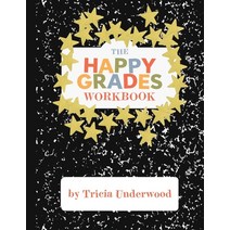 (영문도서) Happy Grades Workbook: How to Improve Focus Learning and Productivity without Sacrificing J... Paperback, How2conquer, English, 9781945783227