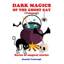 DARK MAGICS OF THE GHOST CAT (Volume 2): Series of magical stories Paperback, Independently Published, English, 9798561666315