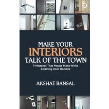 (영문도서) Make Your Interiors Talk of the Town Paperback, Gullybaba Publishing House ..., English, 9789390479528