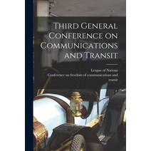 (영문도서) Third General Conference on Communications and Transit Paperback, Hassell Street Press, English, 9781014028686