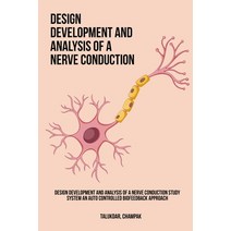 (영문도서) Design Development and Analysis of a Nerve Conduction Study System An Auto Controlled Biofeed... Paperback, Brandontiminsky, English, 9781805455264