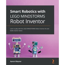 Smart Robotics with LEGO MINDSTORMS Robot Inventor:Learn to play with the LEGO MINDSTORMS Robot..., Packt Publishing, English, 9781800568402