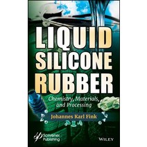 Liquid Silicone Rubber: Chemistry Materials and Processing Hardcover, Wiley-Scrivener