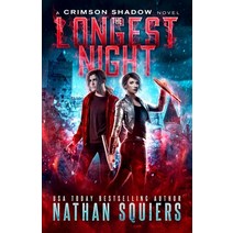 (영문도서) The Longest Night: A Crimson Shadow Novel Paperback, Tiger Dynasty Publishing, English, 9781940634272