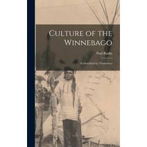 (영문도서) Culture of the Winnebago: as Described by Themselves Hardcover, Hassell Street Press, English, 9781013395765