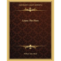 Lepus the Hare Paperback, Kessinger Publishing, English, 9781163047439