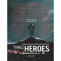 (영문도서) Things Heroes Say: A Fantasy Artbook & Phrasebook Hardcover, Andrews McMeel Publishing, English, 9781524867485