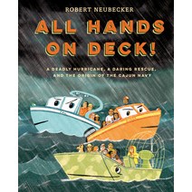 All Hands on Deck!: A Deadly Hurricane a Daring Rescue and the Origin of the Cajun Navy Library Binding, Alfred A. Knopf Books for Y..., English, 9780593176900