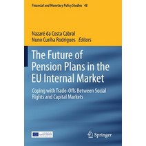 The Future of Pension Plans in the Eu Internal Market: Coping with Trade-Offs Between Social Rights ... Paperback, Springer