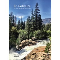 En Solitaire: Le Long Du Pacific Crest Trail Hardcover, Gestalten