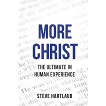 More Christ: The Ultimate in Human Experience Paperback, A&a Services