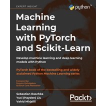 Machine Learning with PyTorch and Scikit-Learn:Develop machine learning and deep learning model..., Packt Publishing, English, 9781801819312