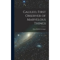 (영문도서) Galileo First Observer of Marvelous Things Hardcover, Hassell Street Press, English, 9781014053602