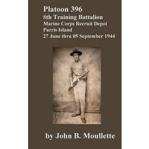 Platoon 396 8th Training Battalion [Limited Edition]: Marine Corps Recruit Depot Parris Island 27... Paperback, Createspace Independent Pub..., English, 9781519193063