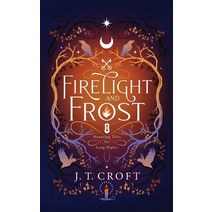(영문도서) Firelight and Frost: A wintry-themed collection of bittersweet ghost stories Gothic fantasy ... Paperback, J. T. Croft, English, 9781739727772