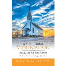 (영문도서) A Scriptural Vindication of the Articles of Religion: The Twenty-Five Articles of the Religio... Paperback, Tellwell Talent, English, 9780228858126