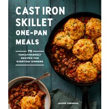 (영문도서) Cast Iron Skillet One-Pan Meals: 75 Family-Friendly Recipes for Everyday Dinners Paperback, Sasquatch Books, English, 9781632174208