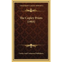 The Copley Prints (1903) Hardcover, Kessinger Publishing