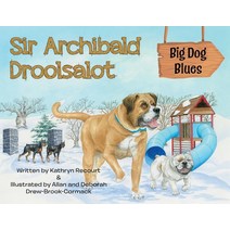 Sir Archibald Droolsalot - Big Dog Blues Paperback, Tellwell Talent