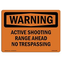 OSHA Warning Sign - Active Shooting Range Ahead No Trespassing | Choose from: Aluminum Rigid Plasti, 1