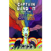 Captain Random and the Rainbow Chasers Paperback, Hayden Gribble, English, 9781999865962