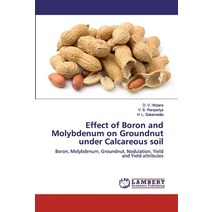 Effect of Boron and Molybdenum on Groundnut under Calcareous soil Paperback, LAP Lambert Academic Publishing