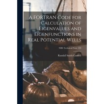 (영문도서) A FORTRAN Code for Calculation of Eigenvalues and Eigenfunctions in Real Potential Wells; NBS... Paperback, Hassell Street Press