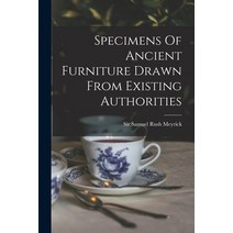 (영문도서) Specimens Of Ancient Furniture Drawn From Existing Authorities Paperback, Legare Street Press, English, 9781018716022