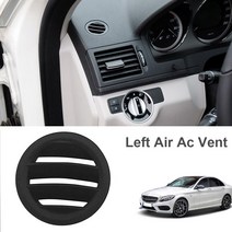 자동차 대시 보드 왼쪽 A/C 에어 컨디셔너 메르세데스 벤츠 C-클래스 C180 C200 C230 C260 C300 W204 용 벤트 아웃렛 그릴 커버, 단일옵션