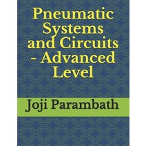 Pneumatic Systems and Circuits - Advanced Level Paperback, Independently Published