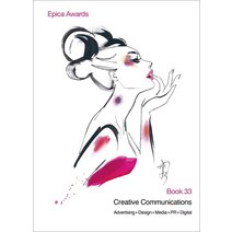 Epica Book 33:Creative Communications, Epica Book 33, Epica Awards(저),Bloomsbury V.., Bloomsbury Visual Arts