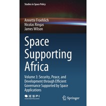 Space Supporting Africa: Volume 3: Security Peace and Development Through Efficient Governance Sup... Hardcover, Springer