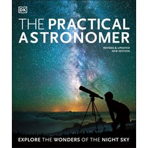 The Practical Astronomer: Explore the Wonders of the Night Sky Paperback, DK Publishing (Dorling Kind..., English, 9780744021615