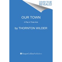 Our Town: A Play in Three Acts Paperback, Harper Perennial