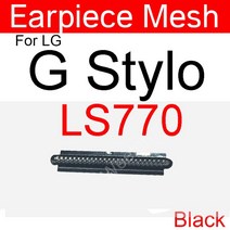 LG G 스타일로 G3 G4 G6 G8S K8 K9 K10 2017 2018 V20 V50 X 파워 2 4 Q710 이어 스피커 방진 플렉스 케이블 용 피스 메쉬, [13] G Stylo LS770-black
