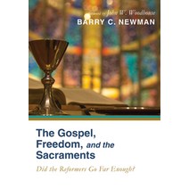 (영문도서) The Gospel Freedom and the Sacraments: Did the Reformers Go Far Enough? Paperback, Resource Publications (CA), English, 9781498237444