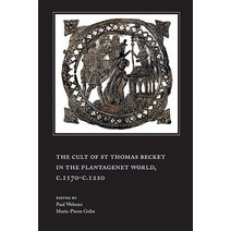 The Cult of St Thomas Becket in the Plantagenet World C.1170-C.1220 Hardcover, Boydell Press