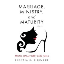 Marriage Ministry and Maturity Book 1: Trying on My First Lady Heels Paperback, Trilogy Christian Publishing, English, 9781647739515