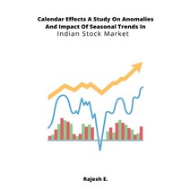 (영문도서) Calendar Effects A Study On Anomalies And Impact Of Seasonal Trends In Indian Stock Market Paperback, Infotech, English, 9784285546231