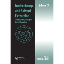 (영문도서) Ion Exchange and Solvent Extraction: Volume 23 Changing the Landscape in Solvent Extraction Paperback, CRC Press, English, 9781032401379