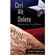 (영문도서) Ctrl Alt Delete: Democracy in Reboot Paperback, Wheatmark, English, 9781627878890