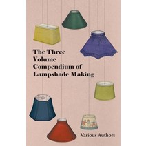 (영문도서) The Three Volume Compendium of Lampshade Making Paperback, Thompson Press, English, 9781447413585