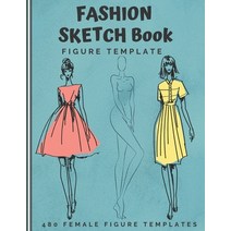 Fashion Sketch Book Figure Template: 480 Female Figure Templates to create your own clothing line - ... Paperback, Independently Published, English, 9798687485500